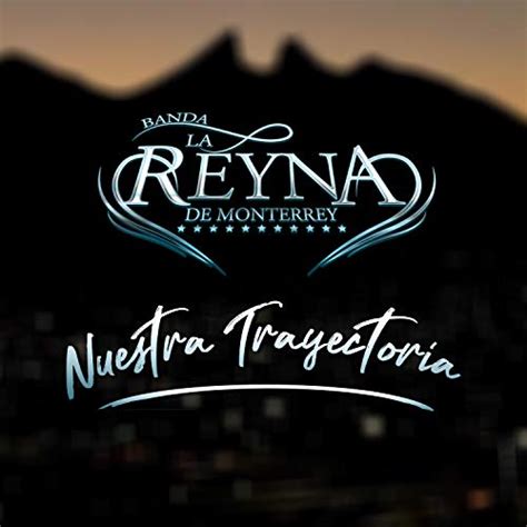 Play Nuestra Trayectoria By Banda La Reyna De Monterrey On Amazon Music