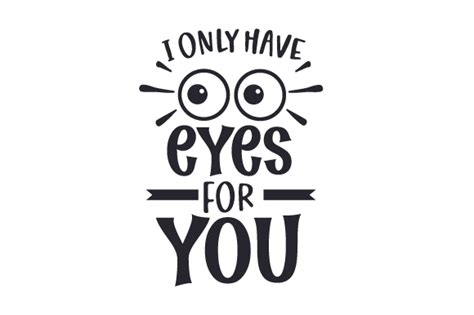 I Only Have Eyes For You Svg Cut File By Creative Fabrica Crafts