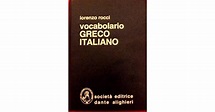 Vocabolario Greco Italiano by Lorenzo Rocci