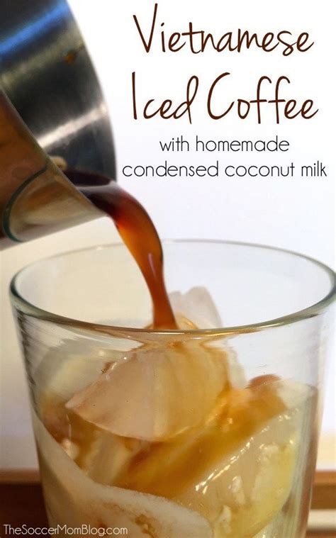 Stir every 10 to 15 minutes so a film does not develop on top. Vietnamese Iced Coffee with Homemade Condensed Coconut ...