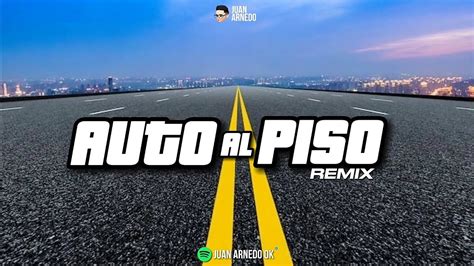 Elnegrotecla Ft Thelaplantaof Auto Al Piso 🚘 Remix Juan Arnedo
