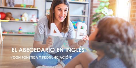 Abecedario En Inglés Fonética Y Pronunciación Ic Idiomas