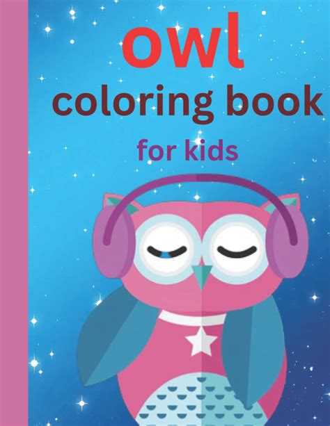 Owl Coloring Book For Kids Ages 3 5 26 Cute Coloring Pages For Kids By