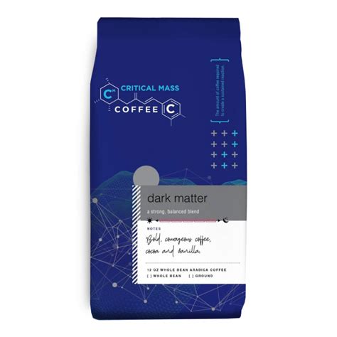 Organic Dark Matter Critical Mass Coffee
