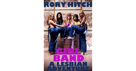 Girl Band A Lesbian Adventure By Rory Hitch