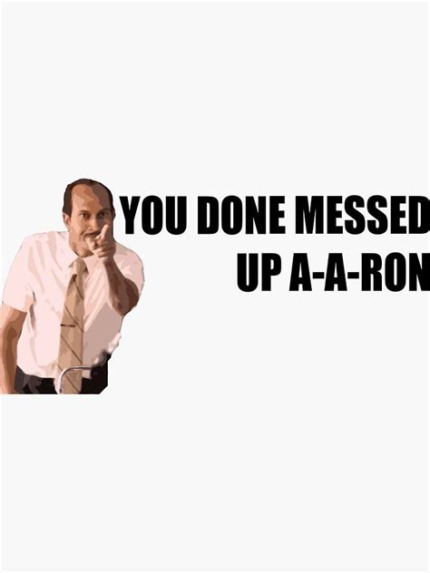 You Done Messed Up A A Ron Sticker By Kainiki Mess Up A A Ron Mess