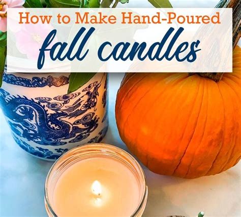 How To Make Hand Poured Candles Fall Candles Hand Poured Candle