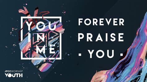 Forever Praise You Official Lyric Video Jpcc Worship Youth Youtube