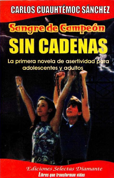 Sangre De Campe N Sin Cadenas Carlos Cuauht Moc S Nchez Librosvirtual