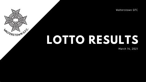 Lotto Results For March 14 2021 Walterstown Gfc