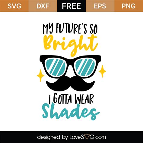 Free My Future Is So Bright I Gotta Wear Shades Svg Cut File