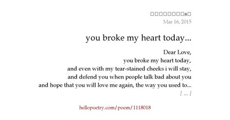 You Broke My Heart Today By Effaced Hello Poetry