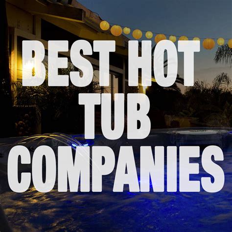 Who Are The Best Hot Tub Companies In Bucks County Pa Learning Center
