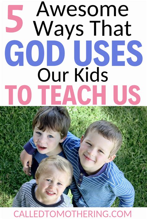 5 Ways God Uses Our Kids To Teach Us Called To Mothering