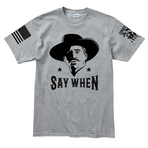 Say When Mens T Shirt Forged From Freedom