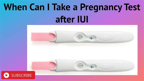 When Can I Take A Pregnancy Test After Iui Youtube