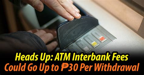 Just In Atm Interbank Fees Could Go Up To ₱30 Per Withdrawal The