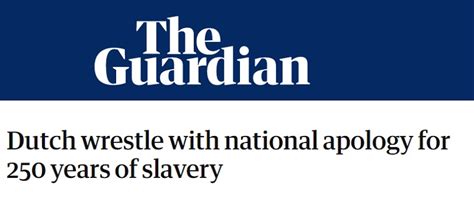 in the guardian dutch wrestle with national apology for 250 years of slavery kitlv
