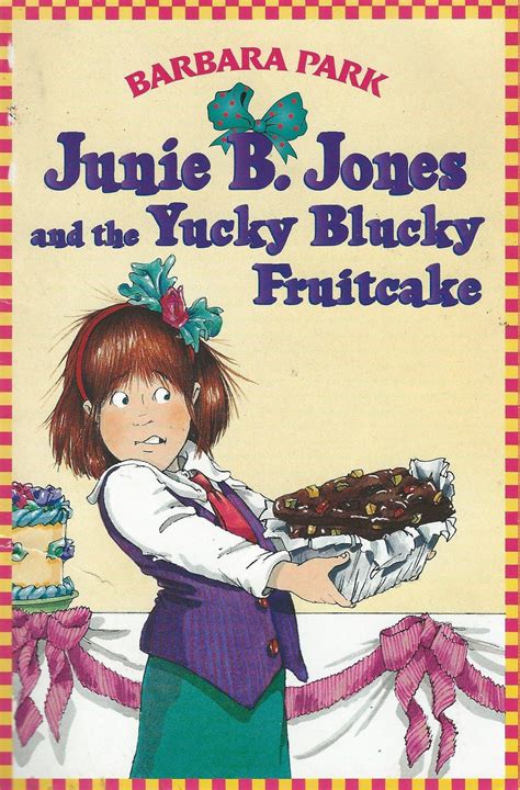 Junie B. Jones and the Yucky Blucky Fruitcake | Junie b jones books