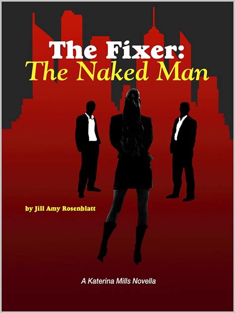 The Fixer The Naked Man The Fixer Katerina Mills Book 1 Kindle Edition By Rosenblatt