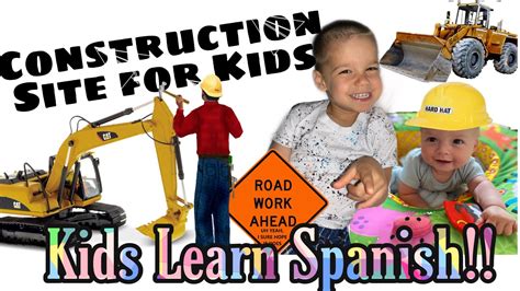 Construction Site For Kids Spanish For Kids Youtube