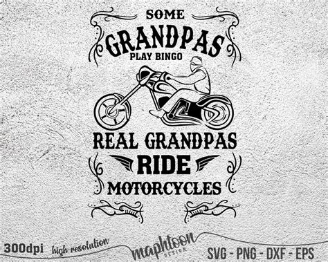 Some Grandpas Play Bingo Svg Real Grandpas Ride Motorcycle Grandpa