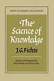 The Science of Knowledge: With the First and Second Introductions ...