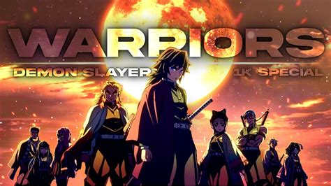 Demon Slayer - Warriors「AMV/Edit」 | Kimetsu No Yaiba | 1K Special