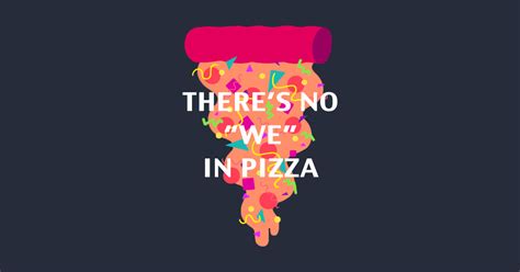 Theres No We In Pizza Pizza Autocollant Teepublic Fr