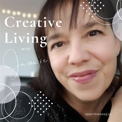 Creative Living With Jamie Podcast Jamie Ridler Studios