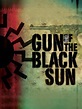 Gun of the Black Sun Pictures - Rotten Tomatoes