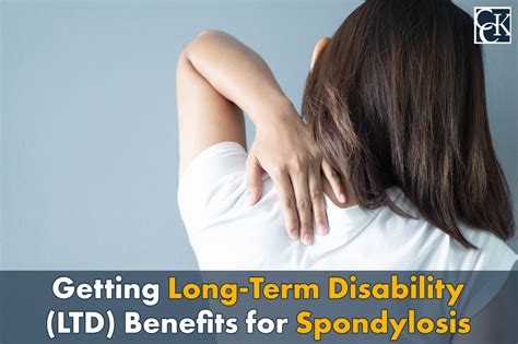 Getting Long Term Disability Benefits For Spondylosis Cck Law