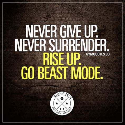 Gym Motivation Quote Never Give Up Never Surrender Rise Up Go Beast