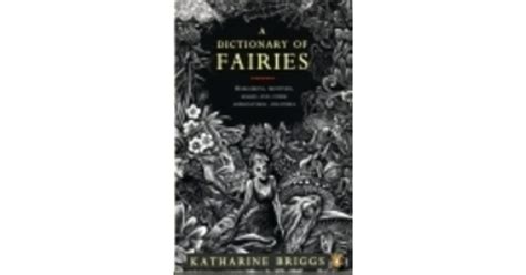 A Dictionary Of Fairies Hobgoblins Brownies Bogies And Other