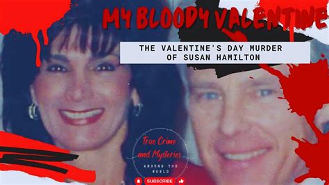 My Deadly Valentinethe True Crime Story Of Susan Hamiltondid He Or