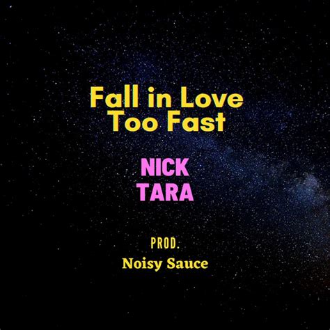 Fall In Love Too Fast Single By Nick Tara Spotify