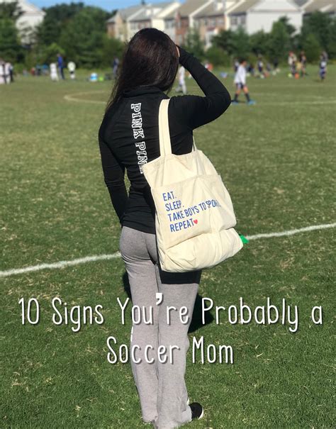 Confessions Of A Sports Mama 10 Signs Youre Probably A Soccer Mom