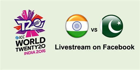 Watch India Vs Pakistan T20 World Cup Match Live On Facebook