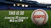 This Is 30: Celebrating 30 Seasons of MLB on ESPN - ESPN Front Row