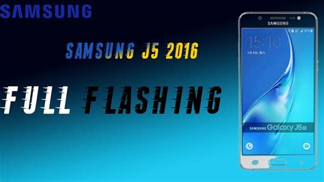 Samsung Galaxy J5 2016 Update Firmware Full Flashing Youtube