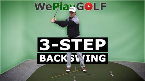 Golf Instruction 3 Step Backswing Explained Improve Your Golf Swing