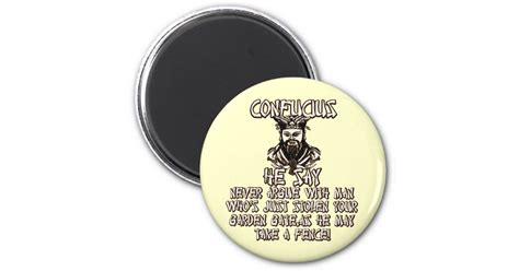 Funny Confucius He Say Magnet Zazzle