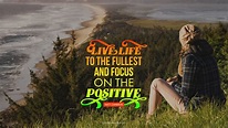Live life to the fullest, and focus on the positive. - Quote by Matt ...