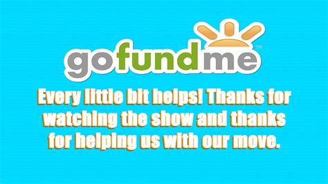 Were Moving Go Fund Me Campaign Youtube