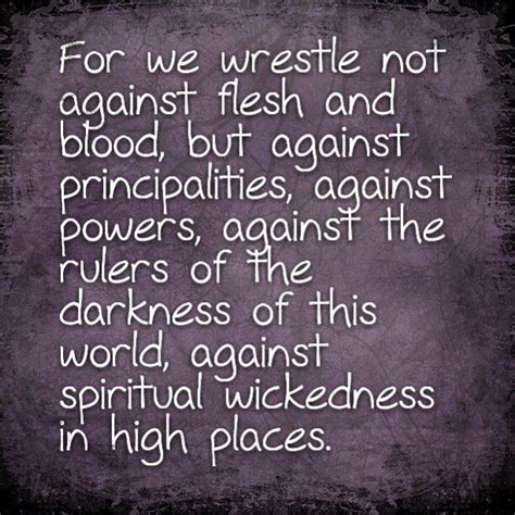 Ephesians 612 Kjv For We Wrestle Not Against Flesh And Blood But