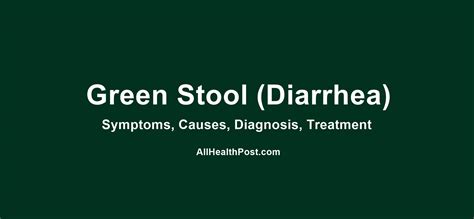 Green Stool Diarrhea Symptoms Causes Dagnosis Treatment
