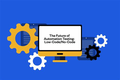 The Future Of Automation Testing Low Codeno Code