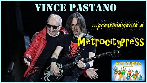 Vince Pastano A Metrocitypress La Mia Vita Tutta Rock Tra Chitarre E