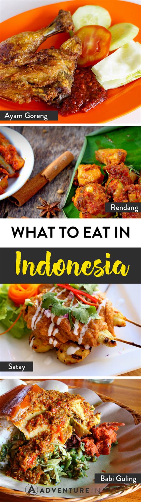 What To Eat In Indonesia Dishes You Need To Try Travel Food Foodie