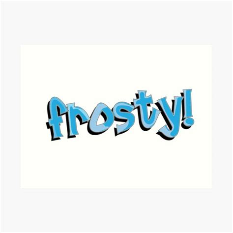 Frosty Logo Art Print For Sale By Toddyoungonline Redbubble